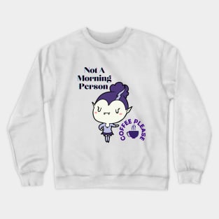 Not A morning person - Vampire Crewneck Sweatshirt